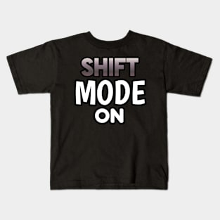 Shift Mode On - Sports Cars Enthusiast - Graphic Typographic Text Saying - Race Car Driver Lover Kids T-Shirt